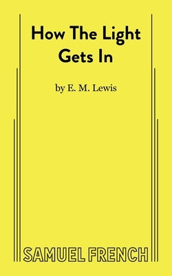 How The Light Gets In Paperback Samuel French, Inc.
