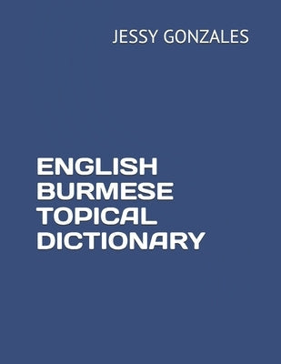 English Burmese Topical Dictionary Paperback Independently Published