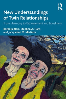 New Understandings of Twin Relationships: From Harmony to Estrangement and Loneliness Paperback Routledge