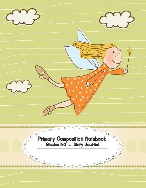 Primary Composition Notebook: Primary Composition Notebook Story Paper - 8.5x11 - Grades K-2: Little angel School Specialty Handwriting Paper Dotted Paperback Independently Published