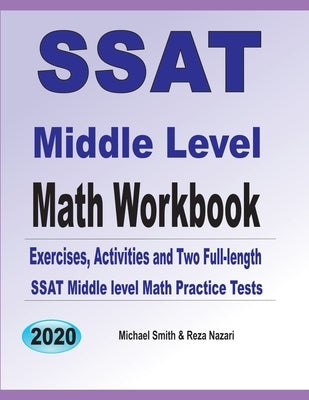 SSAT Middle Level Math Workbook: Math Exercises, Activities, and Two Full-Length SSAT Middle Level Math Practice Tests Paperback Math Notion