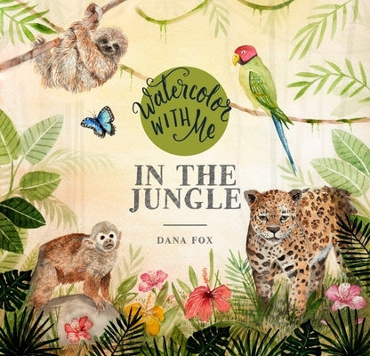 Watercolor with Me in the Jungle Paperback Page Street Publishing