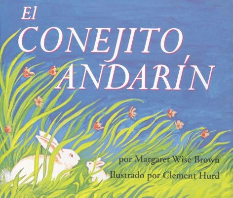 El Conejito Andarín: The Runaway Bunny (Spanish Edition) by Brown, Margaret Wise