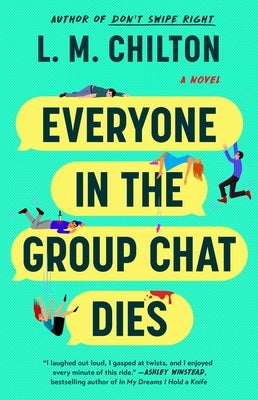Everyone in the Group Chat Dies by Chilton, L. M.