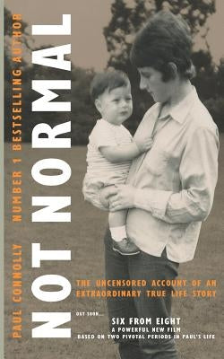 Not Normal: The uncensored account of an extraordinary true life story Paperback Independently Published