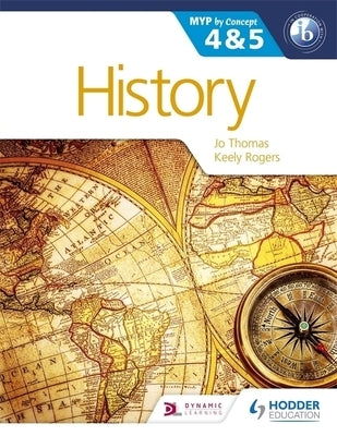 History for the Ib Myp 4 & 5: By Concept Paperback Hodder Education
