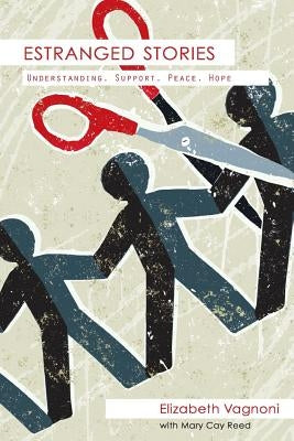 Estranged Stories: Understanding. Support. Peace. Hope Paperback Blurb