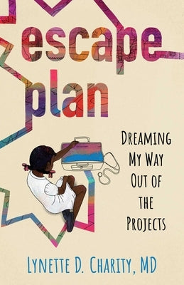 Escape Plan: Dreaming My Way Out of the Projects Paperback She Writes Press