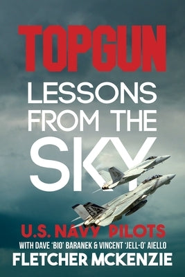 TOPGUN Lessons From The Sky: U.S. Navy Paperback Squabbling Sparrows Press