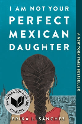 I Am Not Your Perfect Mexican Daughter by Sánchez, Erika L.