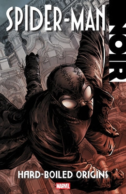 Spider-Man Noir: Hard-Boiled Origins by Hine, David