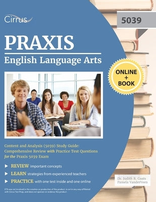 Praxis English Language Arts Content and Analysis (5039) Study Guide: Comprehensive Review with Practice Test Questions for the Praxis 5039 Exam Paperback Cirrus Test Prep