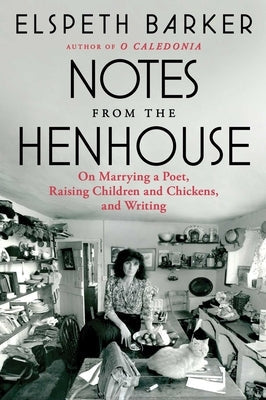 Notes from the Henhouse: On Marrying a Poet, Raising Children and Chickens, and Writing Paperback Scribner Book Company