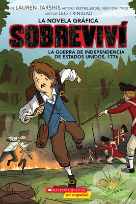 Sobreviví La Guerra de Independencia de Estados Unidos, 1776 (Graphix) (I Survived the American Revolution, 1776) by Tarshis, Lauren