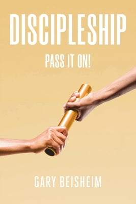 Discipleship: Pass It On! Paperback Christian Faith Publishing