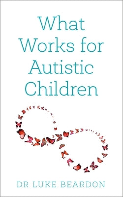 What Works for Autistic Children Paperback Sheldon Press