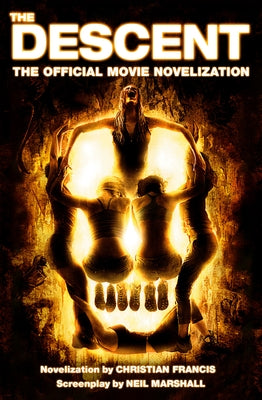 The Descent: The Official Movie Novelization by Francis, Christian