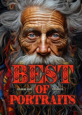Best of Portraits Coloring Book for Adults: Portrait Faces Coloring Book for Adults Grayscale Best of A life well lived, Winter Girls and Boys, Crazy Paperback Monsoon Publishing LLC Sonja LIDL Info@monsoo