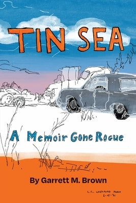 Tin Sea: A Memoir Gone Rogue Paperback Lagoon House Press, LLC