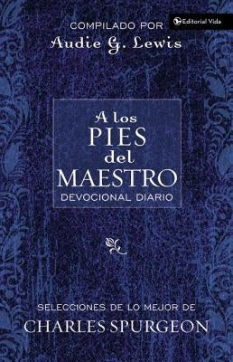 A Los Pies del Maestro: Diario Devocional = At the Master's Feet by Lewis, Audie G.