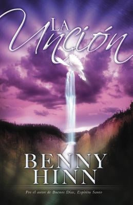Uncion by Hinn, Benny