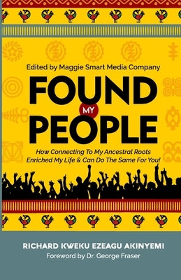 Found My People: How Connecting To My Ancestral Roots Enriched My Life and Can Do The Same For You Paperback Worital