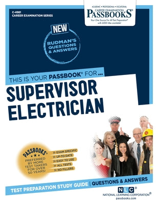 Supervisor Electrician (C-4981): Passbooks Study Guide Volume 4981 Paperback Passbooks