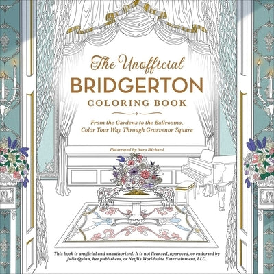 The Unofficial Bridgerton Coloring Book: From the Gardens to the Ballrooms, Color Your Way Through Grosvenor Square Paperback Adams Media Corporation