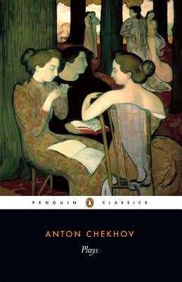 Plays: Ivanov; The Seagull; Uncle Vanya; Three Sisters; The Cherryorchard Penguin Group