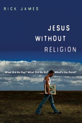 Jesus Without Religion: What Did He Say? What Did He Do? What's the Point? Paperback IVP Books