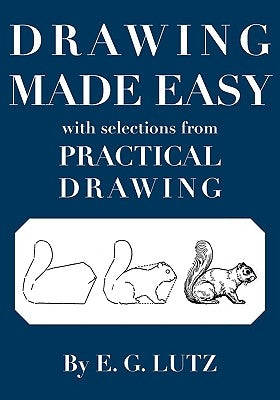 Drawing Made Easy with Selections from Practical Drawing Paperback Velatura Press, LLC