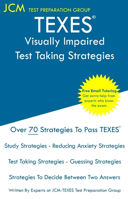 TEXES Visually Impaired - Test Taking Strategies: TEXES 182 Exam - Free Online Tutoring - New 2020 Edition - The latest strategies to pass your exam. Paperback Jcm Test Preparation Group