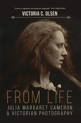 From Life: Julia Margaret Cameron and Victorian Photography Paperback Independently Published