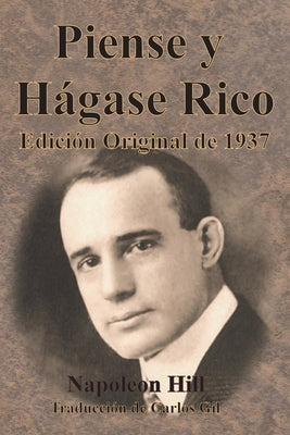 Piense y Hágase Rico Edición Original de 1937 by Hill, Napoleon