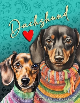 Dachshund Coloring Book for Adults: funny Dachshund Coloring Book for Adults Dachshund Grayscale Coloring Book - Dachshund Coloring Book Zentangle Paperback Monsoon Publishing LLC Sonja LIDL Info@monsoo