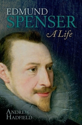 Edmund Spenser: A Life Paperback Oxford University Press, USA