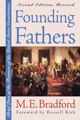 Founding Fathers: Brief Lives of the Framers of the United States Constitution?second Edition, Revised Paperback University Press of Kansas