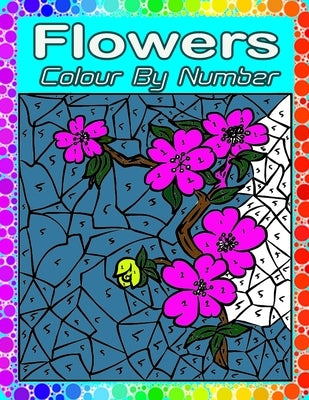 Flowers Color By Number: Large Print Adults Color By Number Coloring Book(Best Coloring Book Flowers Color by Number) Paperback Independently Published