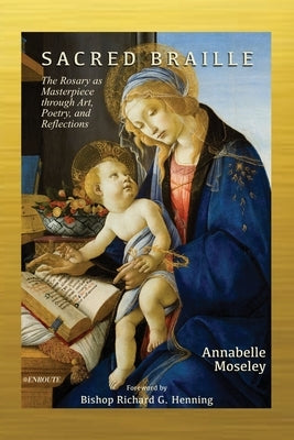 Sacred Braille: The Rosary as Masterpiece through Art, Poetry, and Reflection Paperback Proving Press