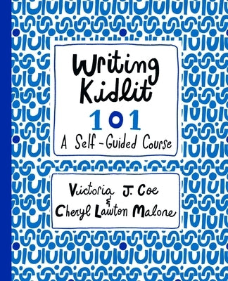 Writing Kidlit 101: A Self-Guided Course Paperback Write on Productions