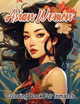 Asian Women coloring book for inmates Paperback Sureshot Books Publishing LLC