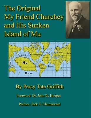 The Original My Friend Churchey and His Sunken Island of Mu Paperback Jack E Churchward