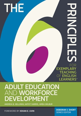 The 6 Principles for Exemplary Teaching of English Learners(r) Adult Education and Workforce Development Paperback Tesol Press