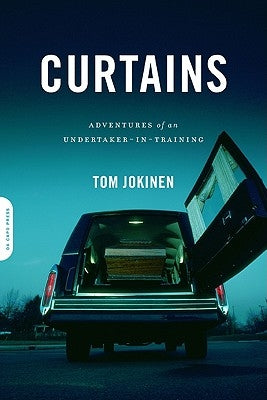 Curtains: Adventures of an Undertaker-In-Training Paperback Da Capo Press