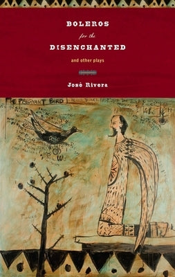 Boleros for the Disenchanted and Other Plays Paperback Theatre Communications Group