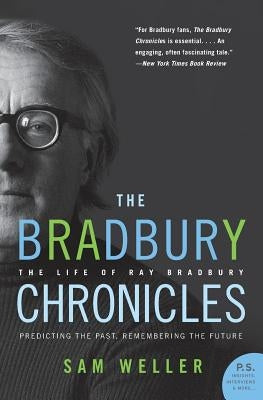 The Bradbury Chronicles: The Life of Ray Bradbury Paperback Harper Perennial