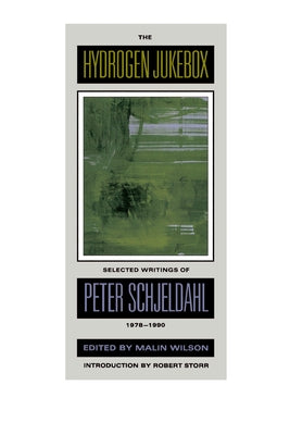 The Hydrogen Jukebox: Selected Writings of Peter Schjeldahl, 1978-1990 Volume 2 Paperback University of California Press