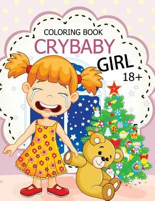 Cry Baby Coloring Book: Rude Swear Words Coloring Books Paperback Createspace Independent Publishing Platform