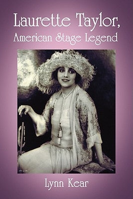 Laurette Taylor, American Stage Legend Paperback McFarland & Company