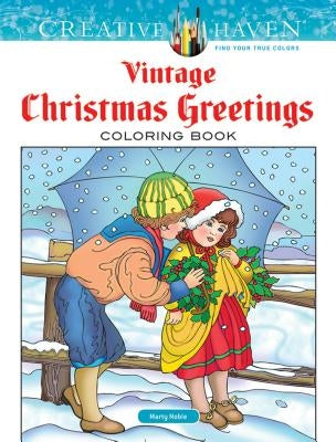 Creative Haven Vintage Christmas Greetings Coloring Book Dover Publications
